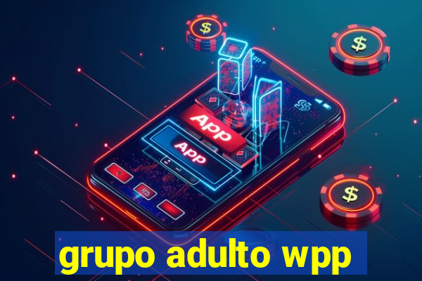 grupo adulto wpp