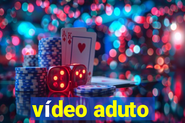 vídeo aduto