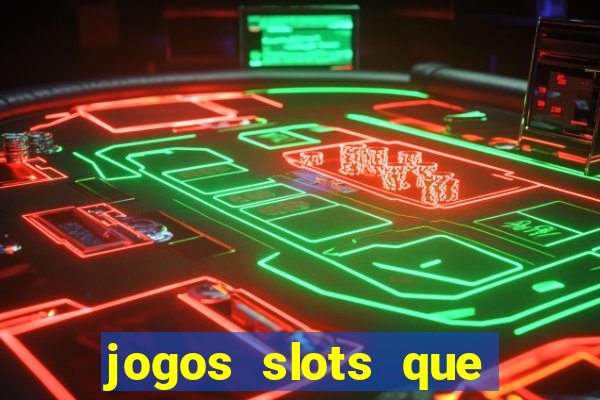 jogos slots que pagam de verdade