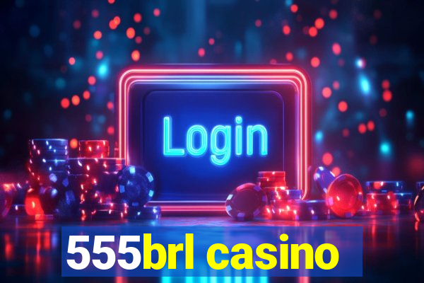 555brl casino