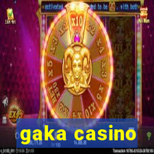 gaka casino