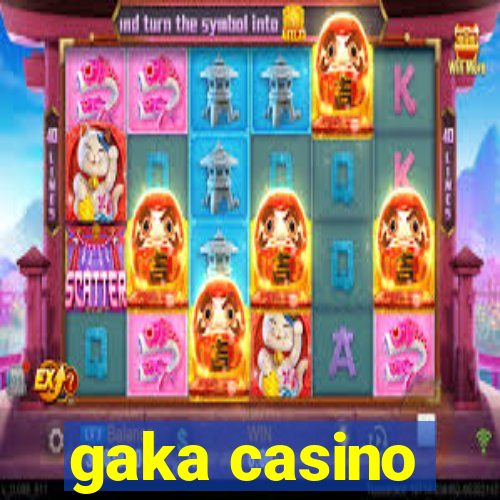 gaka casino