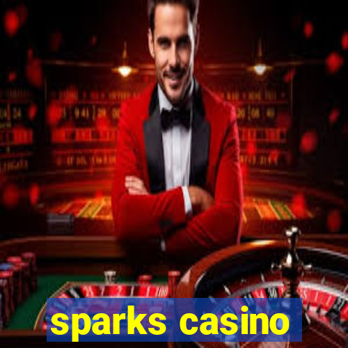 sparks casino