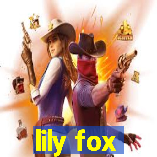 lily fox