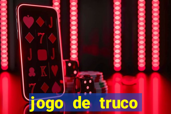 jogo de truco valendo dinheiro real