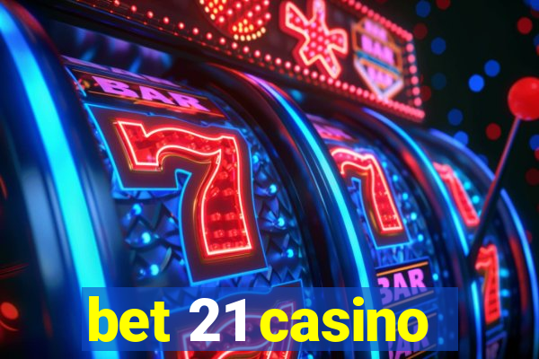 bet 21 casino