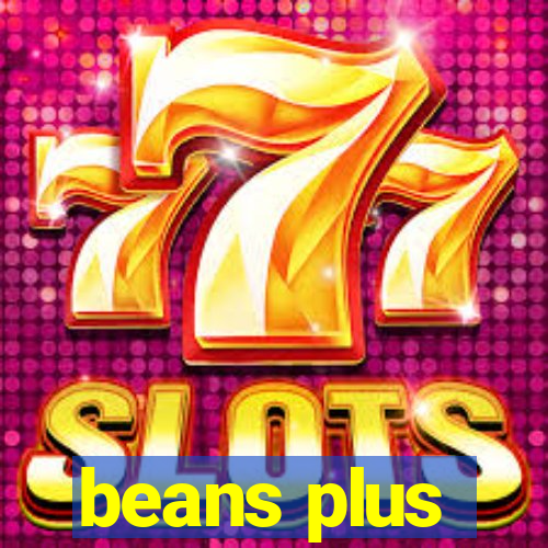 beans plus