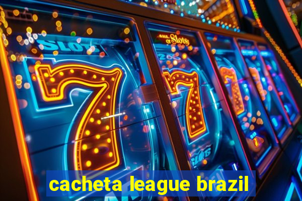 cacheta league brazil