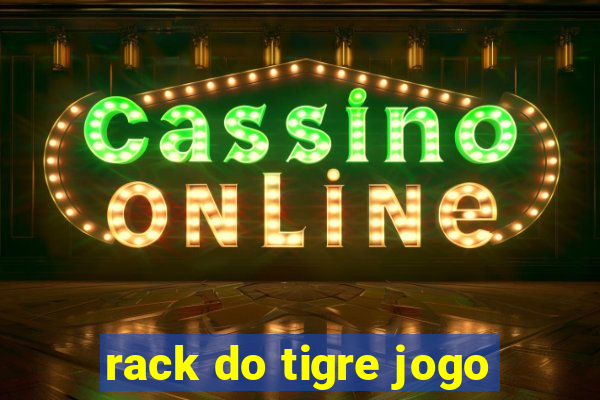 rack do tigre jogo