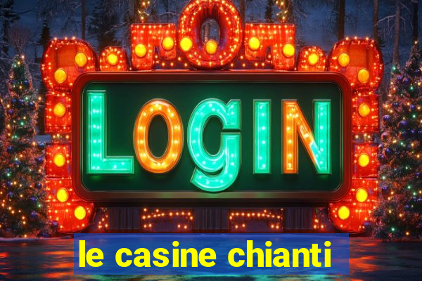 le casine chianti