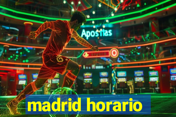 madrid horario