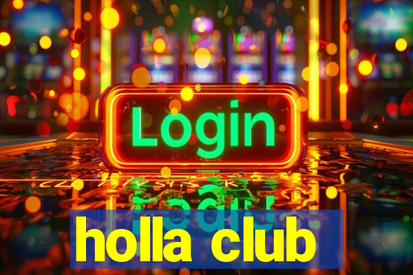 holla club