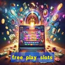 free play slots casino games