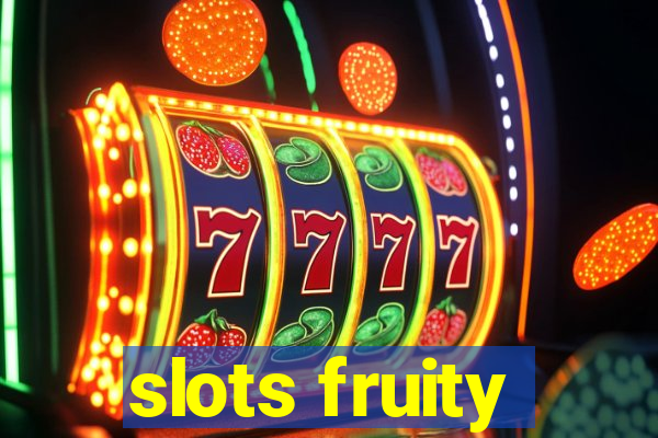 slots fruity