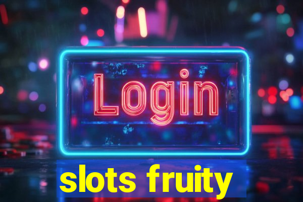 slots fruity