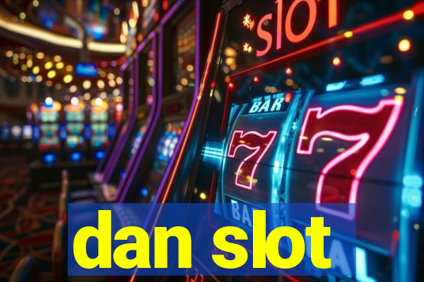 dan slot