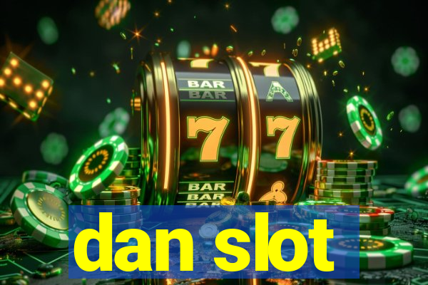 dan slot