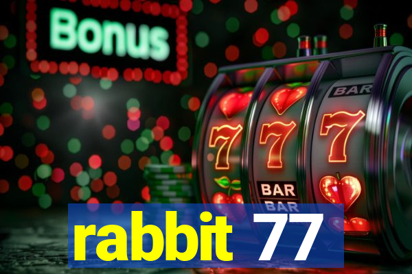 rabbit 77