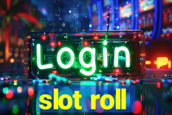 slot roll