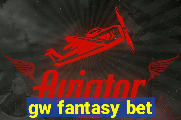 gw fantasy bet