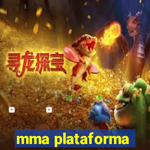 mma plataforma