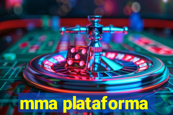 mma plataforma