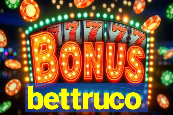 bettruco