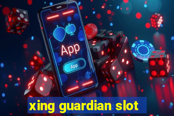 xing guardian slot