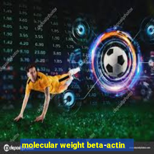 molecular weight beta-actin