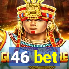 46 bet