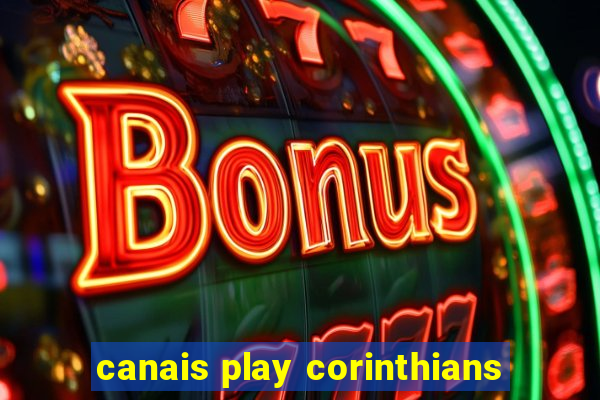 canais play corinthians