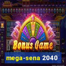 mega-sena 2040