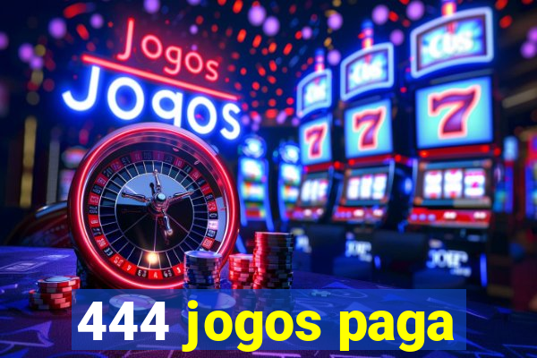 444 jogos paga