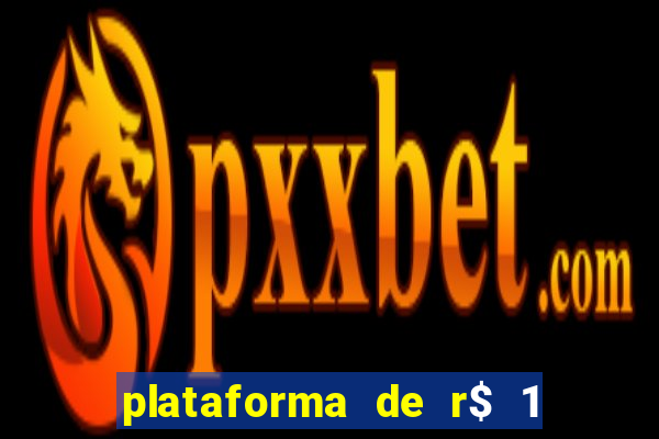 plataforma de r$ 1 para jogar