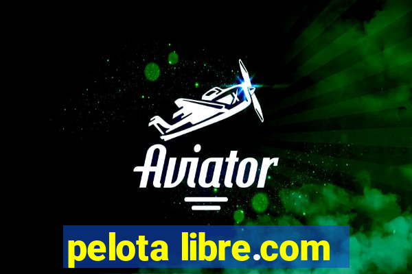 pelota libre.com