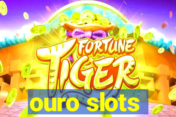 ouro slots