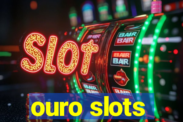 ouro slots