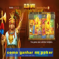 como ganhar no poker