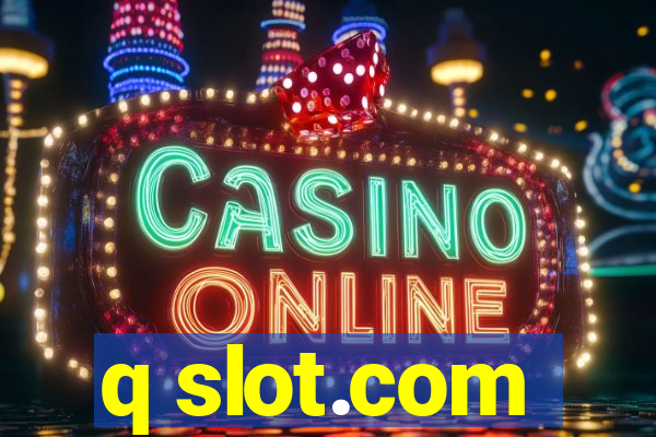 q slot.com