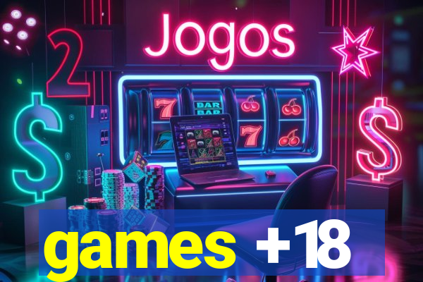 games +18