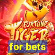 for bets