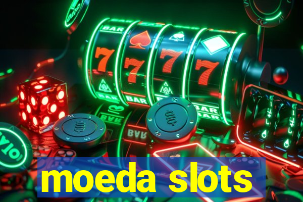 moeda slots