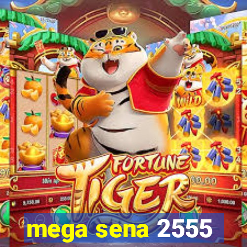 mega sena 2555