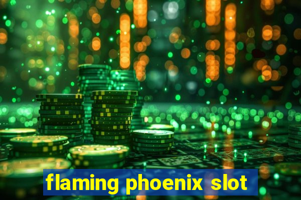 flaming phoenix slot