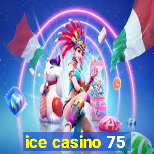 ice casino 75