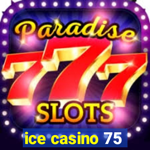 ice casino 75