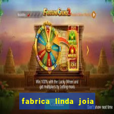 fabrica linda joia vitoria conquista bahia