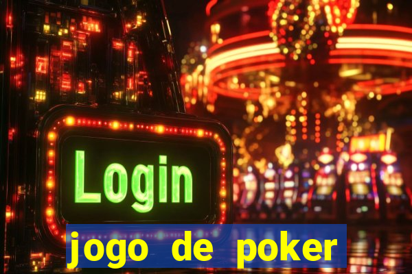 jogo de poker online dinheiro real