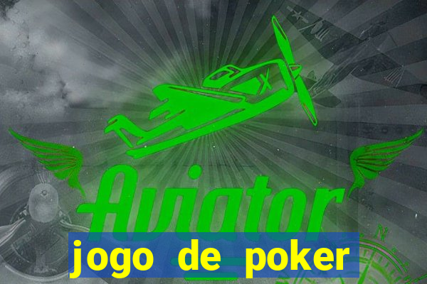 jogo de poker online dinheiro real