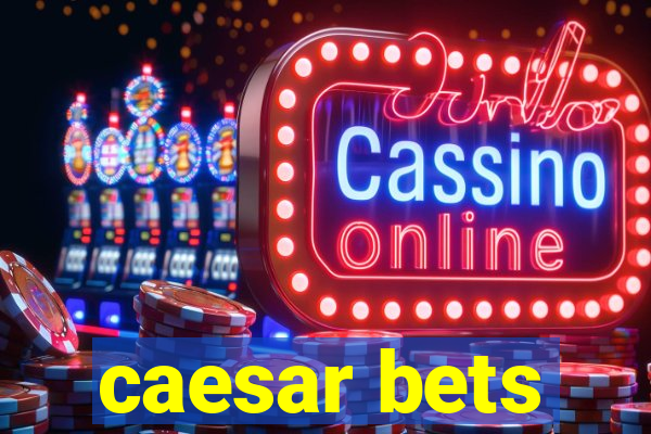 caesar bets